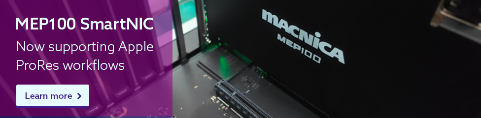 MEP100 SmartNIC: Now available with ProRes