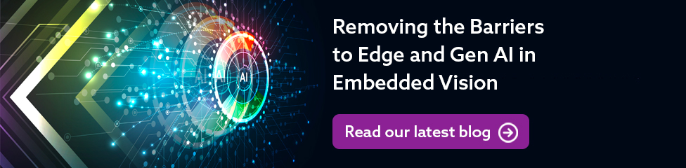 Removing the Barriers to Edge and Gen AI in Embedded Vision