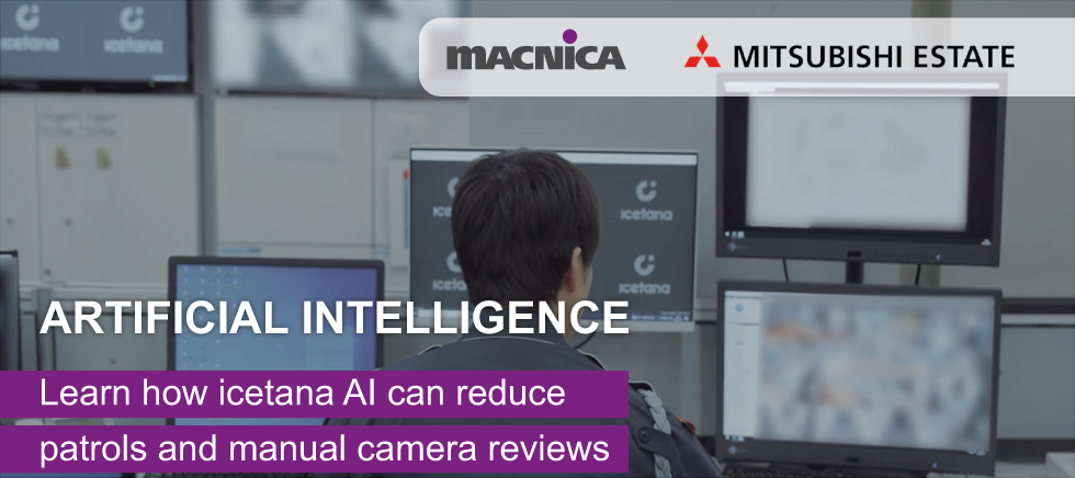 Artificial Intelligence: Learn how icetana AI can reduce patrols and manual camera reviews