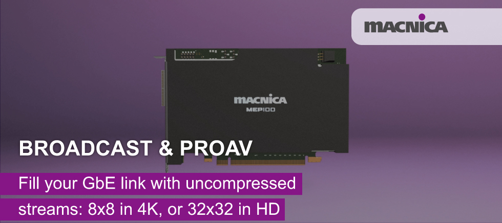 Broadcast & ProAV: Fill your GbE link with uncompressed streams - 8x8 in 4K or 32x32 in HD