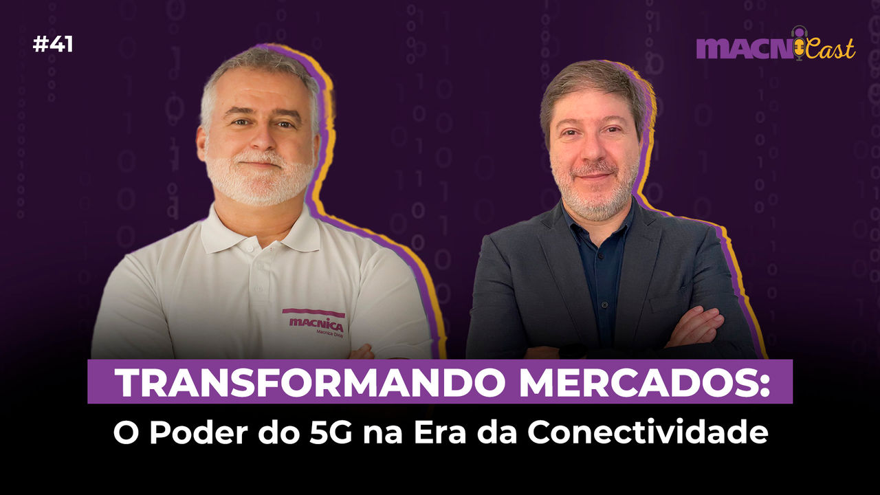 Poder_5G_Era_Conectividade_Macnicast_41
