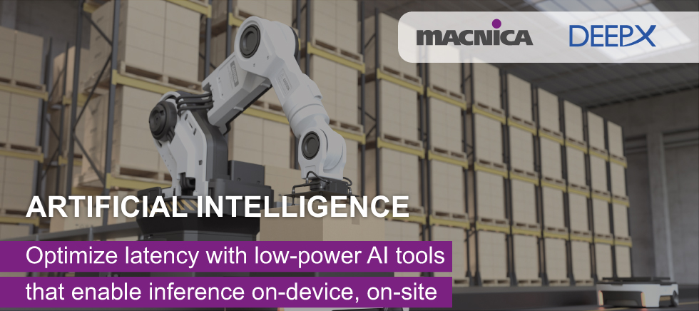 Artificial Intelligence: Optimize latency with low-power AI tools that enable inference on-device, on-site