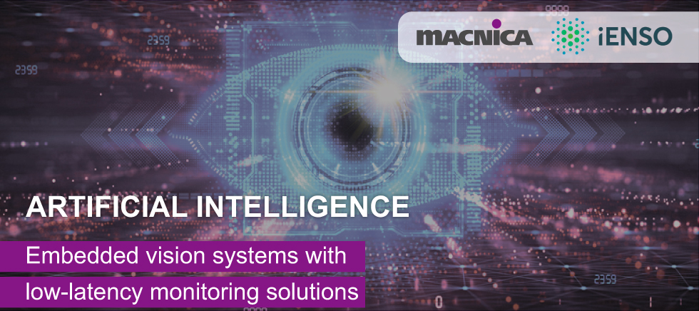Artificial Intelligence: Embedded vision systems with low-latency monitoring solutions