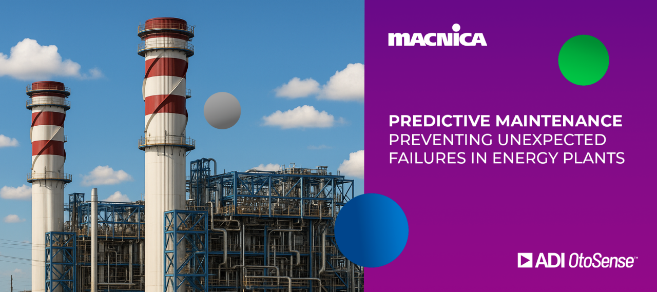 ADI OtoSense: Preventing unexpected failures in energy plants ADI OtoSense: Preventing unexpected failures in energy plants