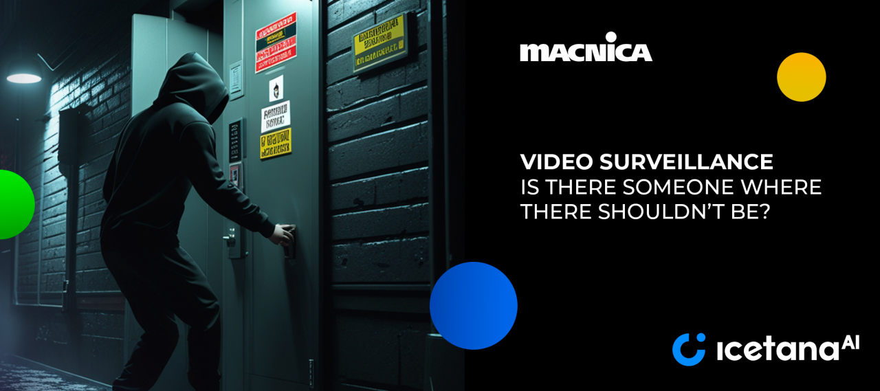 Video surveillance: Is there Someone Where There Shouldn't Be