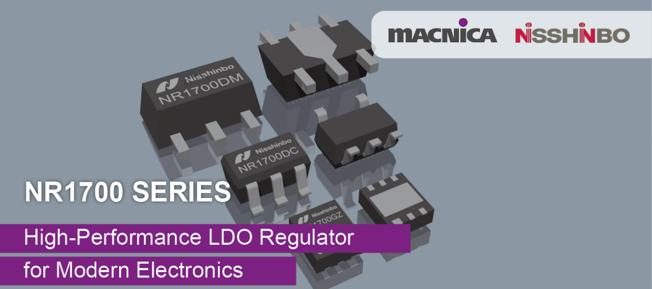 NR1700 SERIES, High-performance LDO Regulator for Modern Electronics